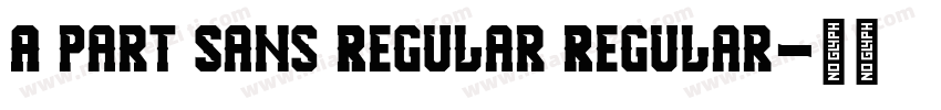 A part Sans Regular Regular字体转换